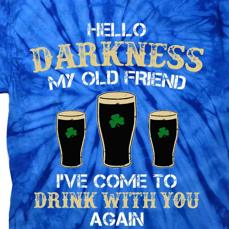 Hello Darkness My Old friend Irish Shamrock Beer Day Tie-Dye T-Shirt