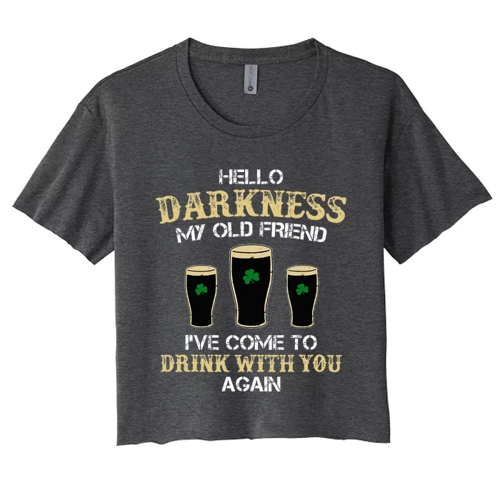 Hello Darkness My Old friend Irish Shamrock Beer Day Women's Crop Top Tee