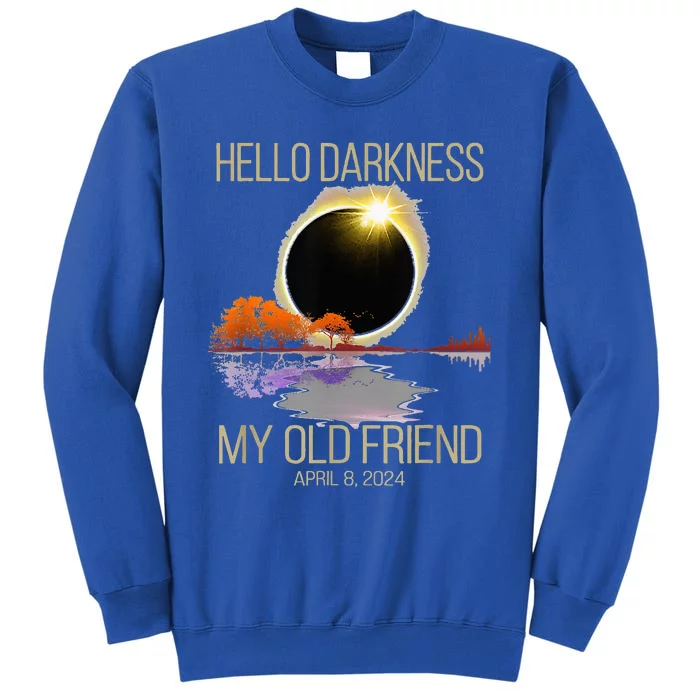 Hello Darkness My Old Friend Solar Eclipse April 08 2024 Tall Sweatshirt