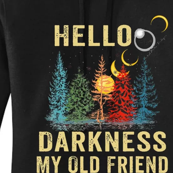 Hello Darkness My Old Friend Solar Eclipse April 08 2024 Women's Pullover Hoodie