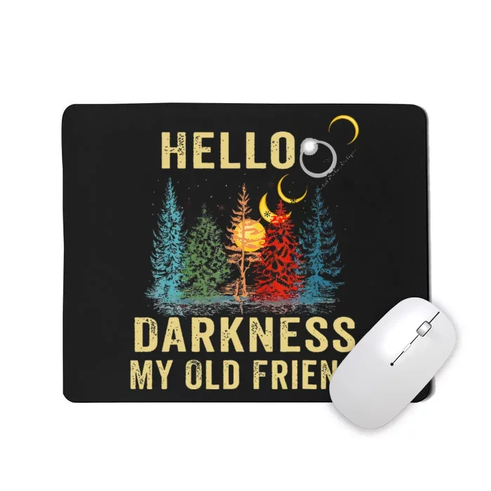 Hello Darkness My Old Friend Solar Eclipse April 08 2024 Mousepad