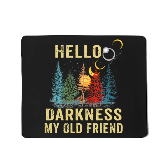 Hello Darkness My Old Friend Solar Eclipse April 08 2024 Mousepad