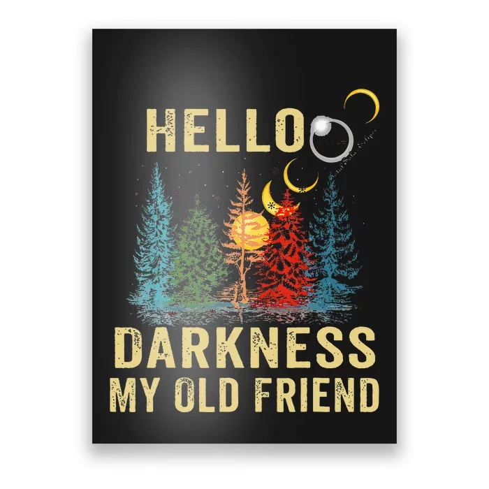 Hello Darkness My Old Friend Solar Eclipse April 08 2024 Poster