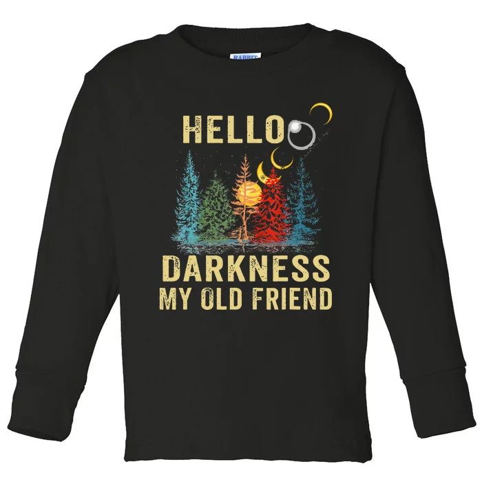 Hello Darkness My Old Friend Solar Eclipse April 08 2024 Toddler Long Sleeve Shirt