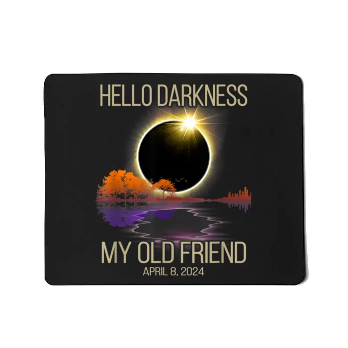 Hello Darkness My Old Friend Solar Eclipse April 08 2024 Mousepad