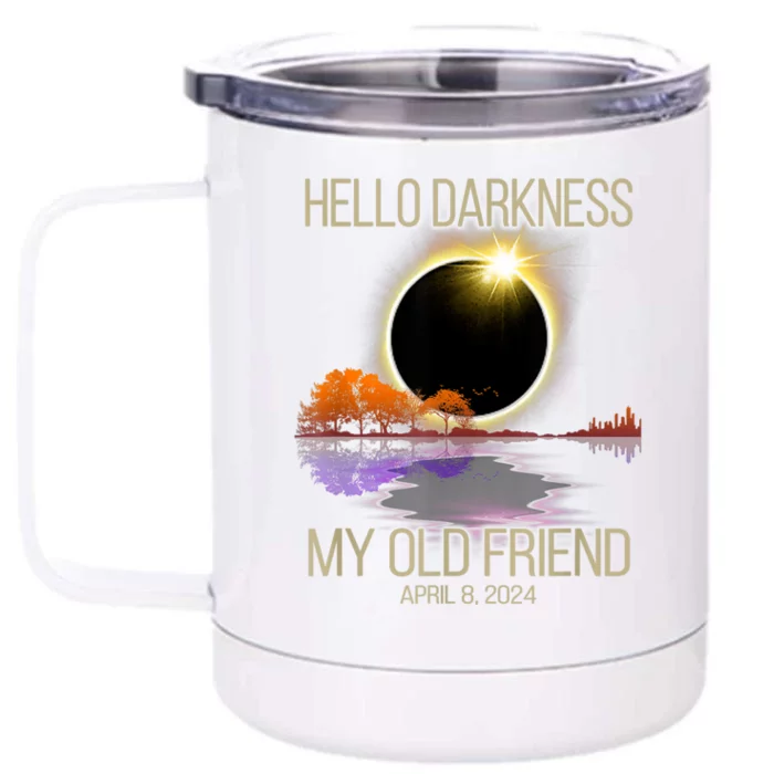 Hello Darkness My Old Friend Solar Eclipse April 08 2024 Front & Back 12oz Stainless Steel Tumbler Cup