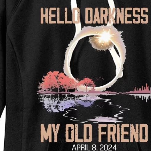 Hello Darkness My Old Friend Solar Eclipse April 08 2024 Women's Fleece Hoodie