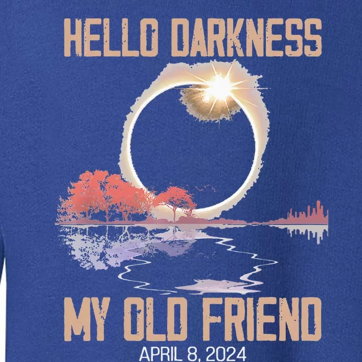 Hello Darkness My Old Friend Solar Eclipse April 08 2024 Toddler Sweatshirt