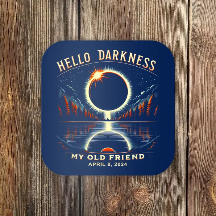 Hello Darkness My Old Friend Solar Eclipse April 08 2024 Coaster