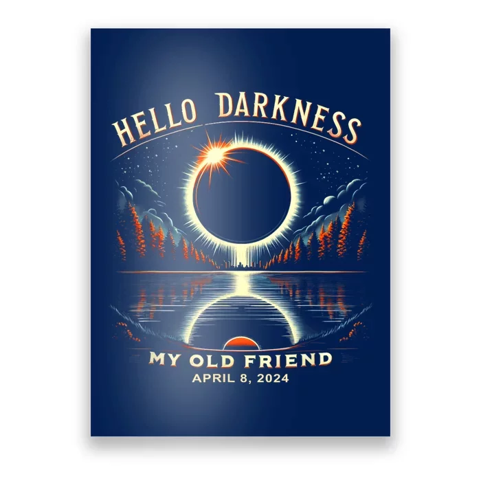 Hello Darkness My Old Friend Solar Eclipse April 08 2024 Poster