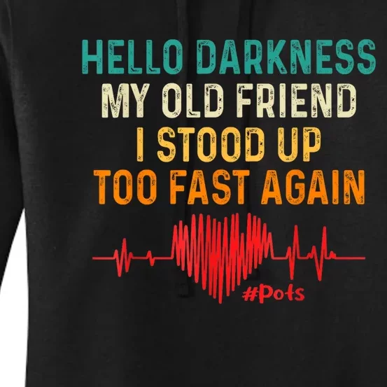 Hello Darkness My Old Friend I Stood Up Too Fast Again Pots Women's Pullover Hoodie