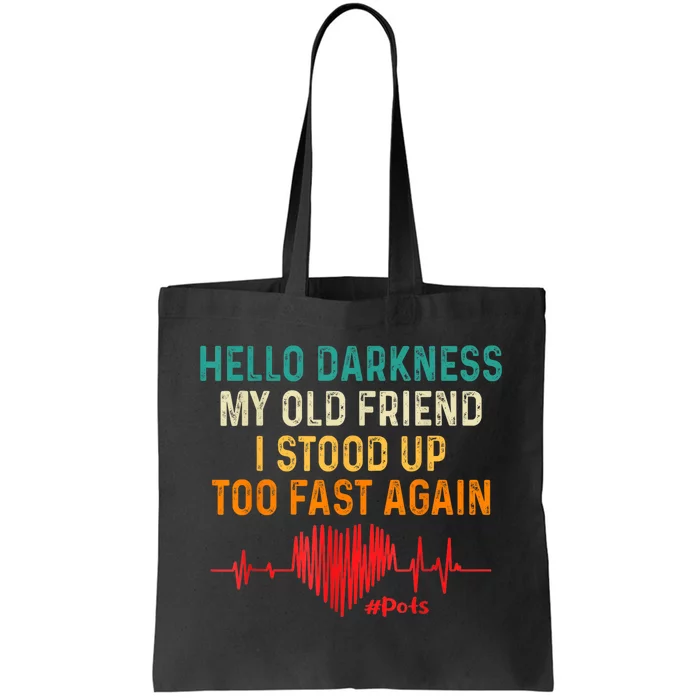 Hello Darkness My Old Friend I Stood Up Too Fast Again Pots Tote Bag