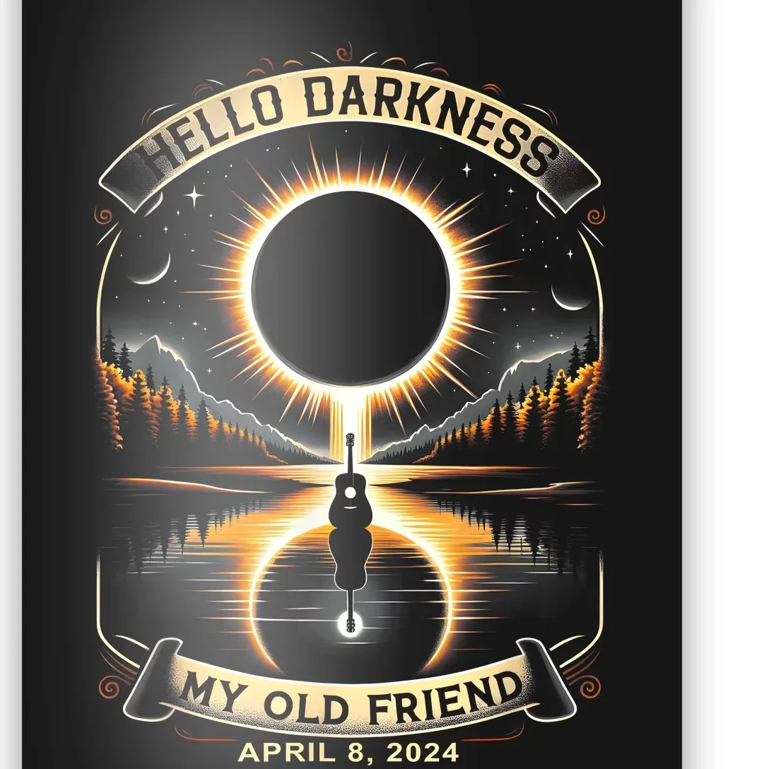 Hello Darkness My Old Friend Solar Eclipse April 8 2024 Poster