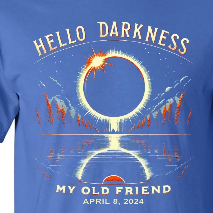 Hello Darkness My Old Friend April 08 2024 Tall T-Shirt