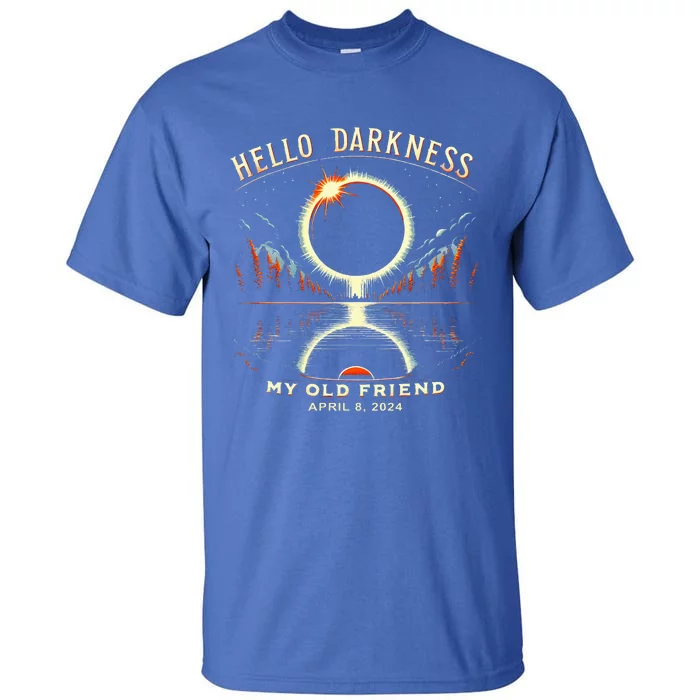 Hello Darkness My Old Friend April 08 2024 Tall T-Shirt