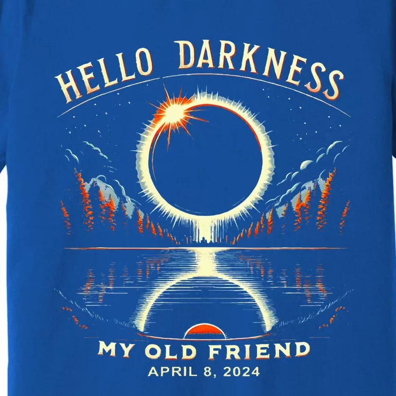 Hello Darkness My Old Friend April 08 2024 Premium T-Shirt