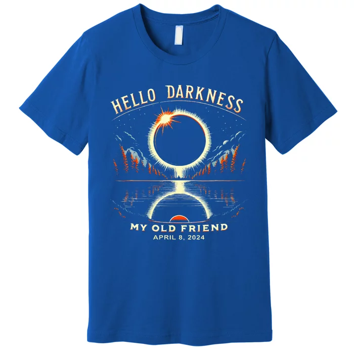 Hello Darkness My Old Friend April 08 2024 Premium T-Shirt