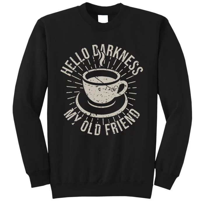 Hello Darkness My Old Friend Coffee Lover Sweatshirt