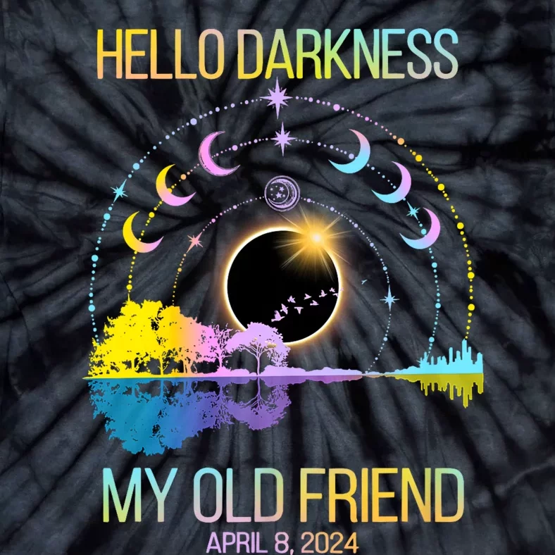 Hello Darkness My Old Friend April 08 Solar Eclipse Tie-Dye T-Shirt