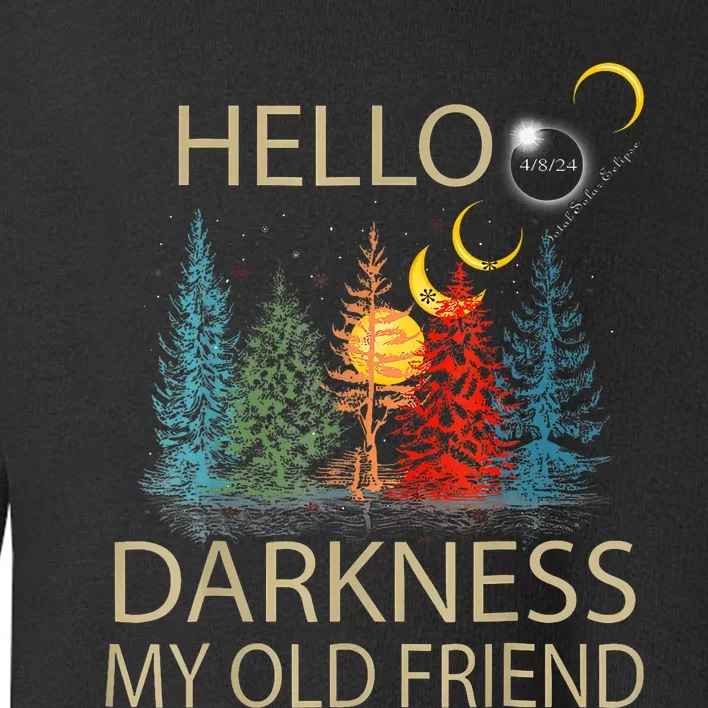 Hello Darkness My Old Friend Solar Eclipse April 08 2024 Trending Now Get It Toddler Sweatshirt