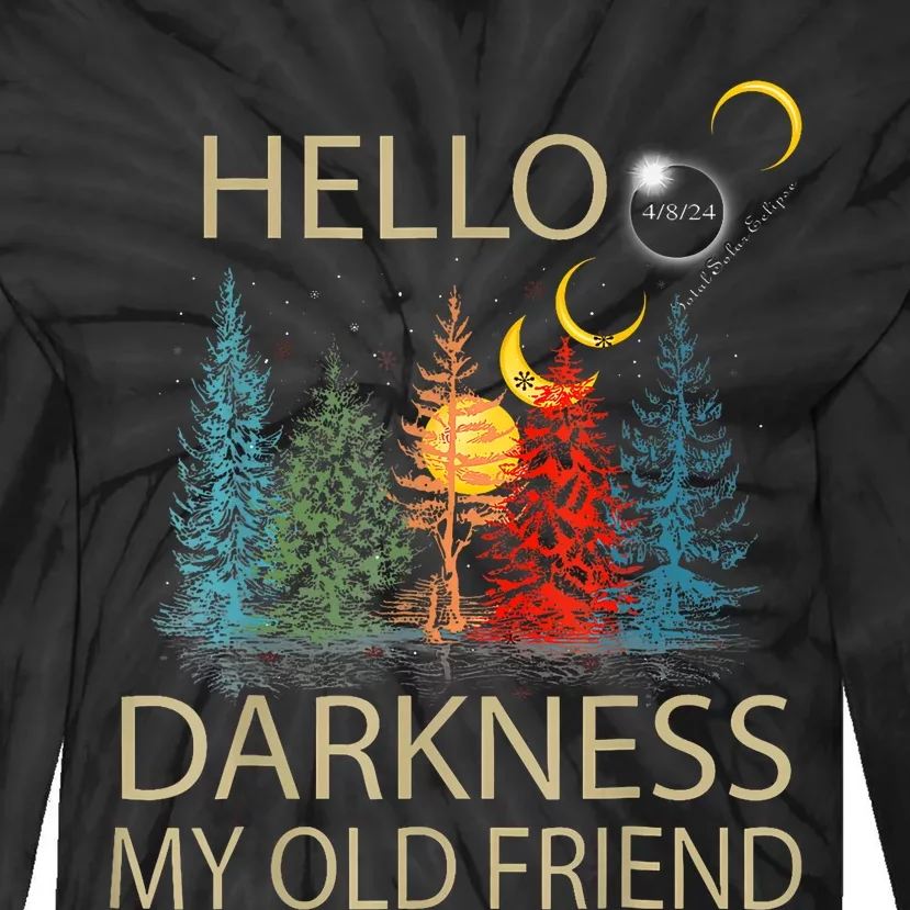 Hello Darkness My Old Friend Solar Eclipse April 08 2024 Trending Now Get It Tie-Dye Long Sleeve Shirt