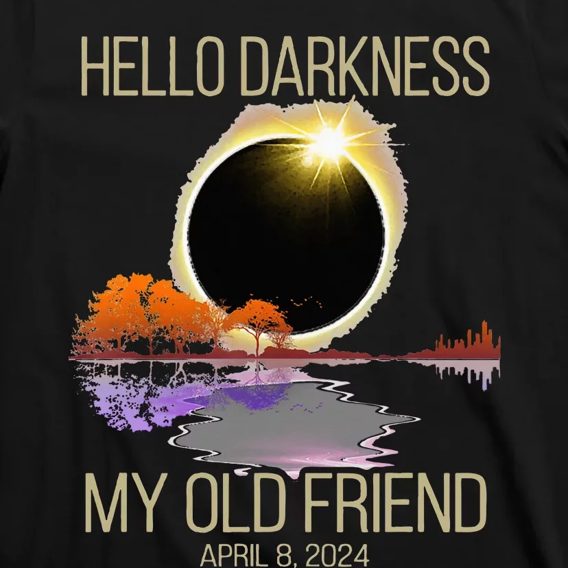 Hello Darkness My Old Friend Solar Eclipse April 08 2024 T-Shirt