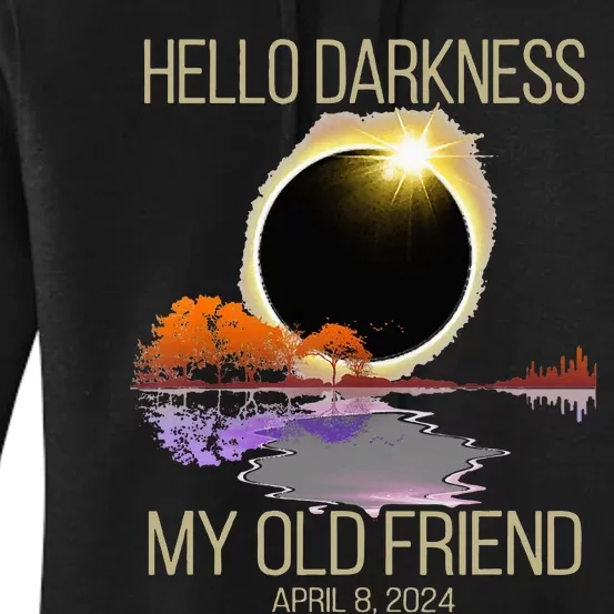 Hello Darkness My Old Friend Solar Eclipse April 08 2024 Women's Pullover Hoodie