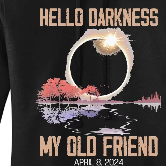 Hello Darkness My Old Friend Solar Eclipse April 08 2024 Women's Pullover Hoodie