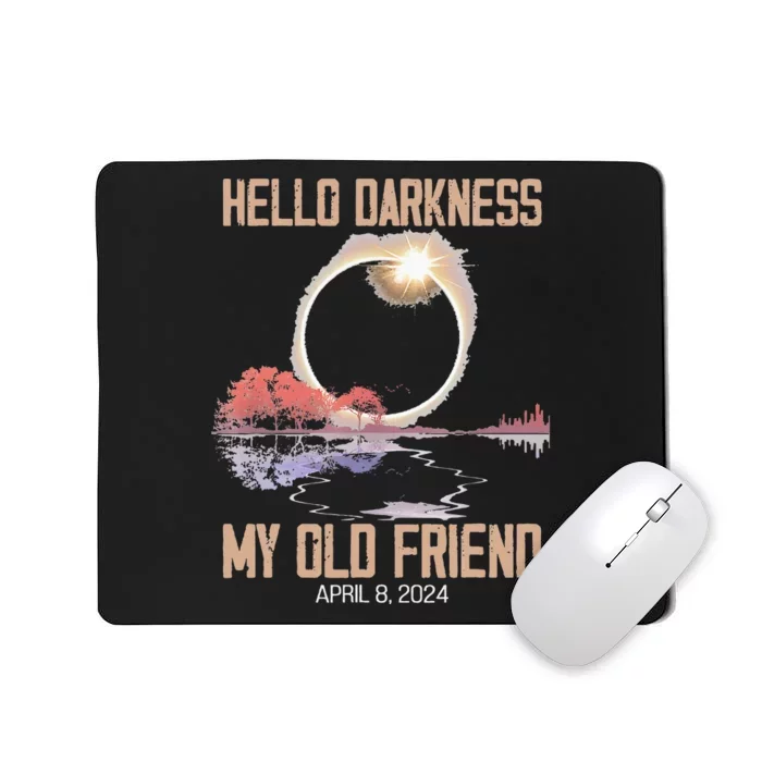 Hello Darkness My Old Friend Solar Eclipse April 08 2024 Mousepad