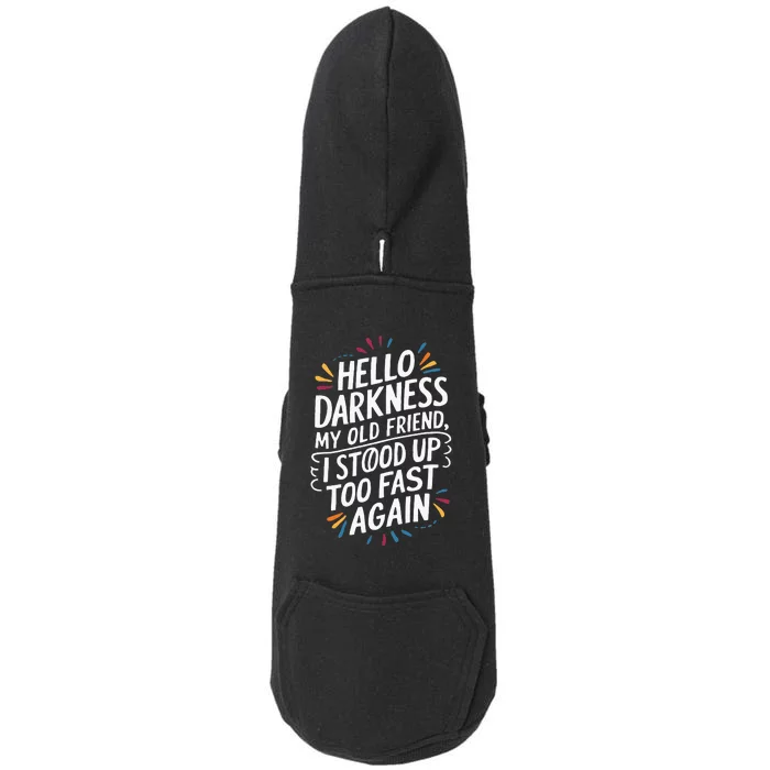 Hello Darkness My Friend I Stood Up Too Fast Pots Syndrom Doggie 3-End Fleece Hoodie