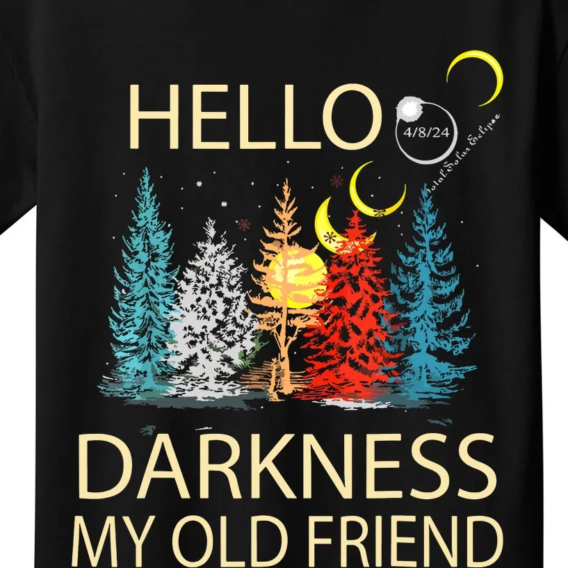 Hello Darkness My Old Friend Solar Eclipse April 08 2024 Kids T-Shirt