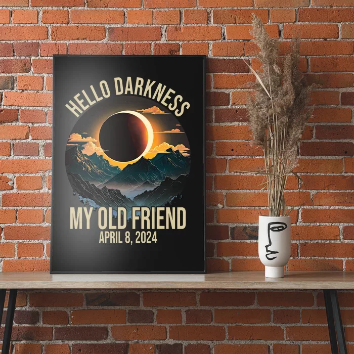 Hello Darkness My Old Friend Solar Eclipse April 08 2024 Poster