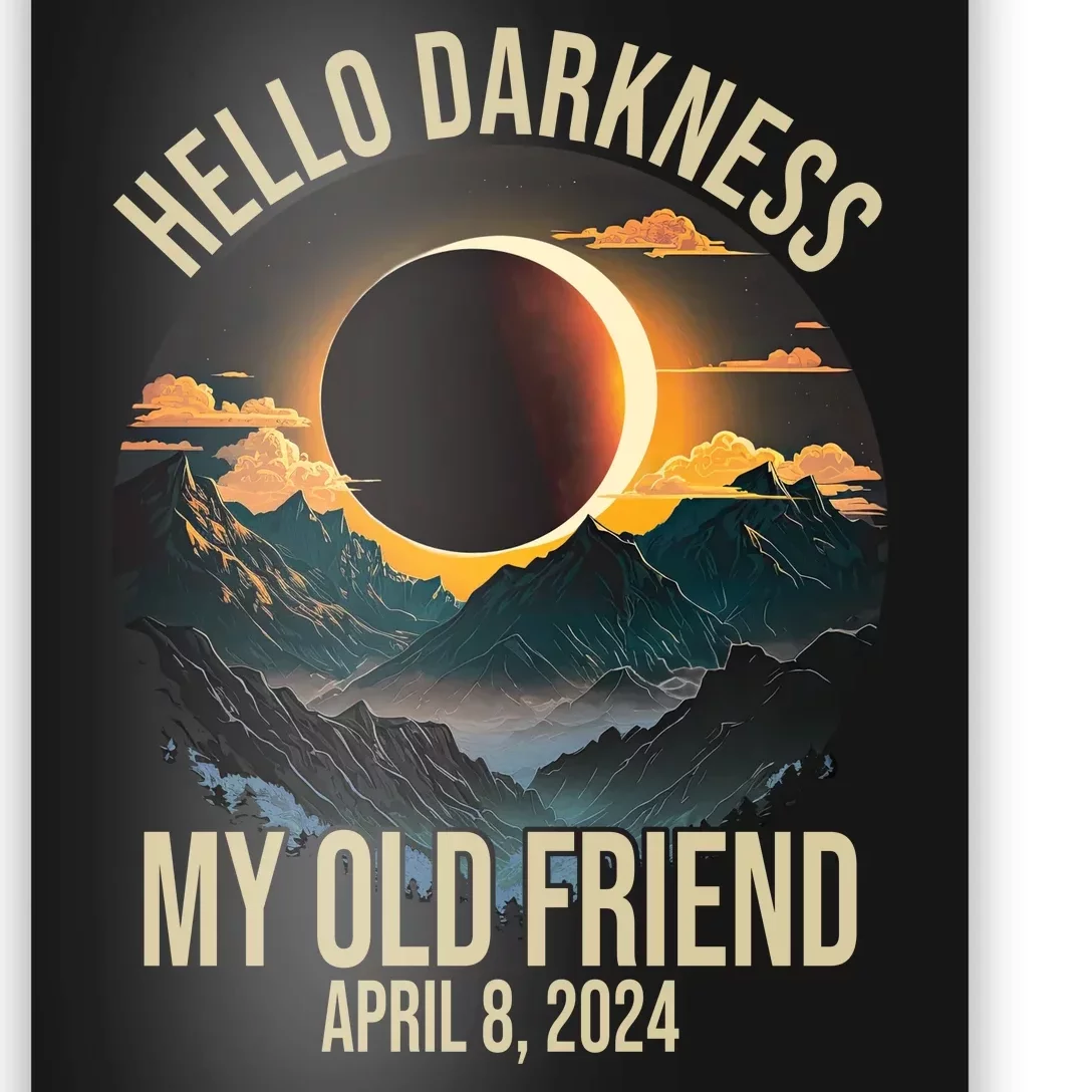 Hello Darkness My Old Friend Solar Eclipse April 08 2024 Poster