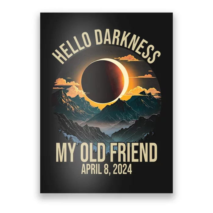 Hello Darkness My Old Friend Solar Eclipse April 08 2024 Poster