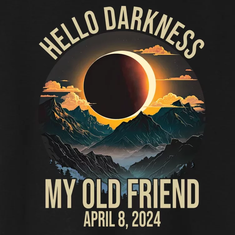 Hello Darkness My Old Friend Solar Eclipse April 08 2024 Women's Crop Top Tee