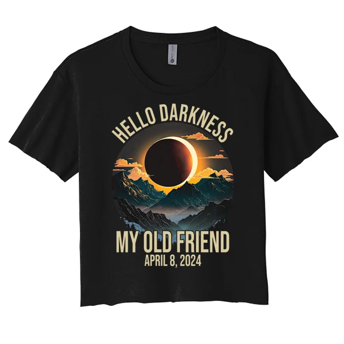 Hello Darkness My Old Friend Solar Eclipse April 08 2024 Women's Crop Top Tee