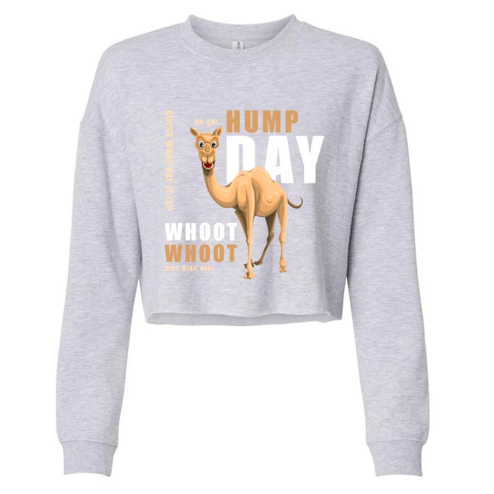 Hump Day Meaningful Gift Guess What Day It Is Gift Cropped Pullover Crew