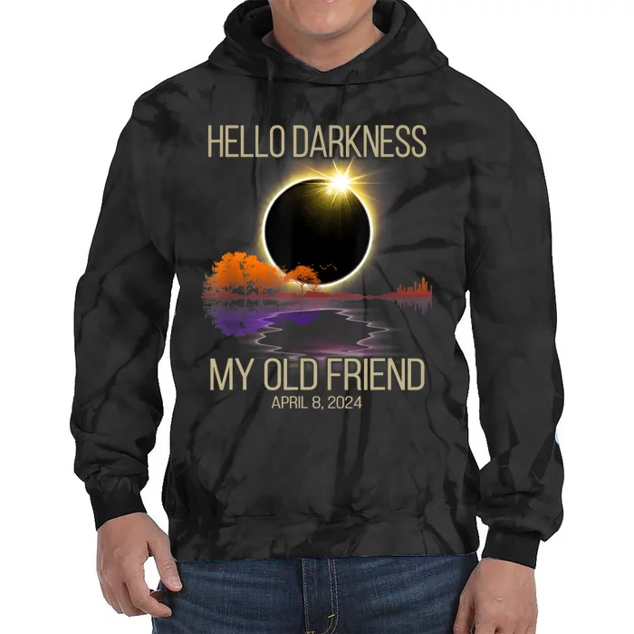 Hello Darkness My Old Friend Solar Eclipse April 08 2024 Tie Dye Hoodie