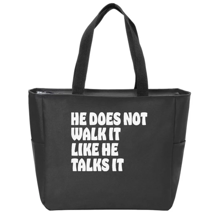 He Does Not Walk It Like He Talks It Rally Kamala Quote Zip Tote Bag