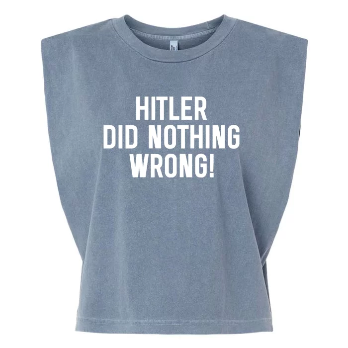 Hitler Did Nothing Wrong Garment-Dyed Women's Muscle Tee