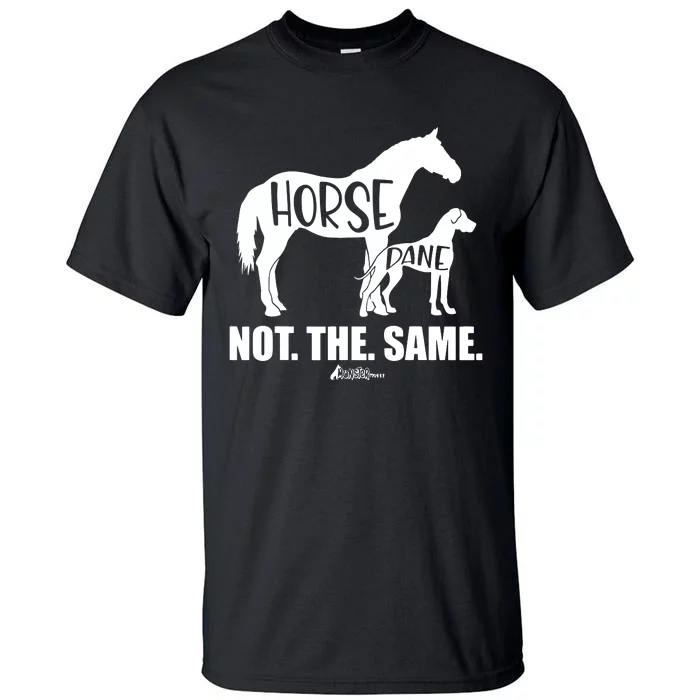 Horse Dane Not The Same Great Dane Funny Dog Lover Tall T-Shirt