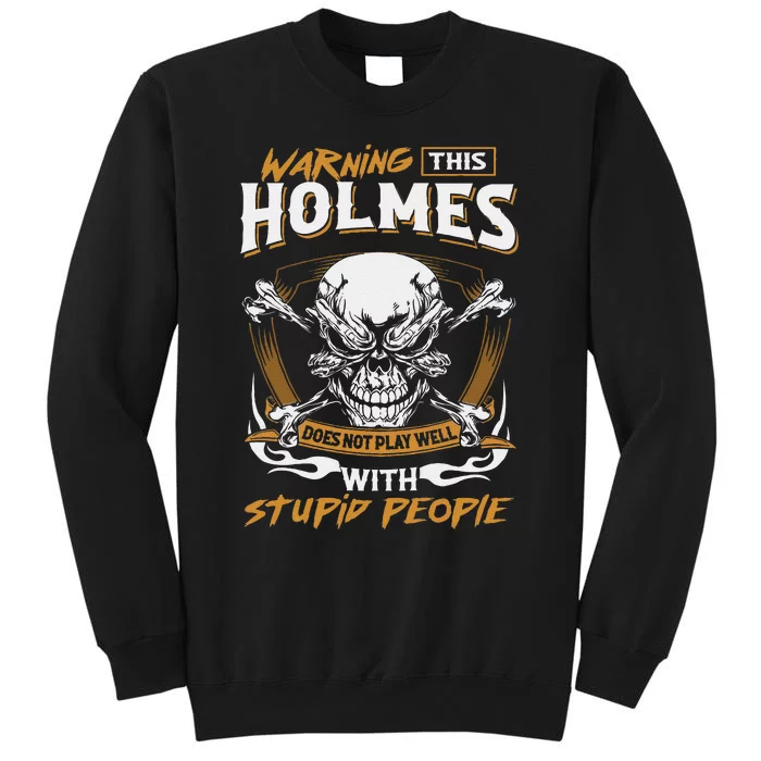 Holmes Does Not Play Well With Stupid People Tall Sweatshirt