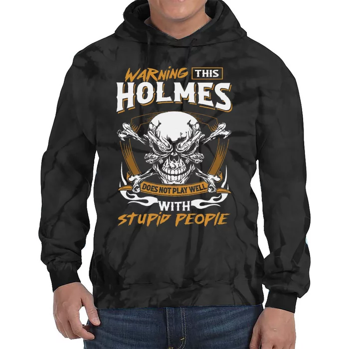 Holmes Does Not Play Well With Stupid People Tie Dye Hoodie