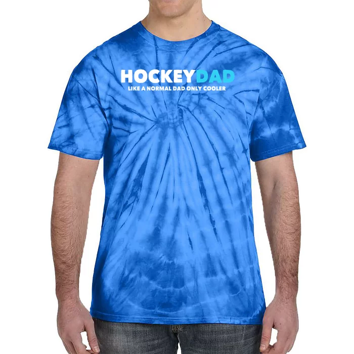 Hockey Dad Only Cooler Cool Usa Ice Sports Player Gift Meaningful Gift Tie-Dye T-Shirt