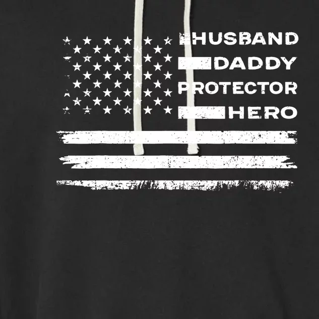 Husband Daddy Protector Hero US American Flag Fathers Day Garment-Dyed Fleece Hoodie