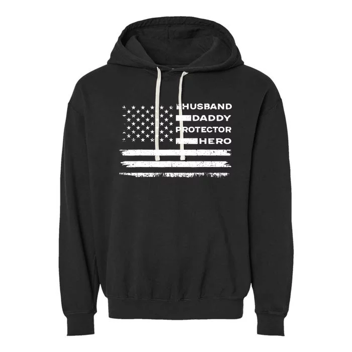 Husband Daddy Protector Hero US American Flag Fathers Day Garment-Dyed Fleece Hoodie