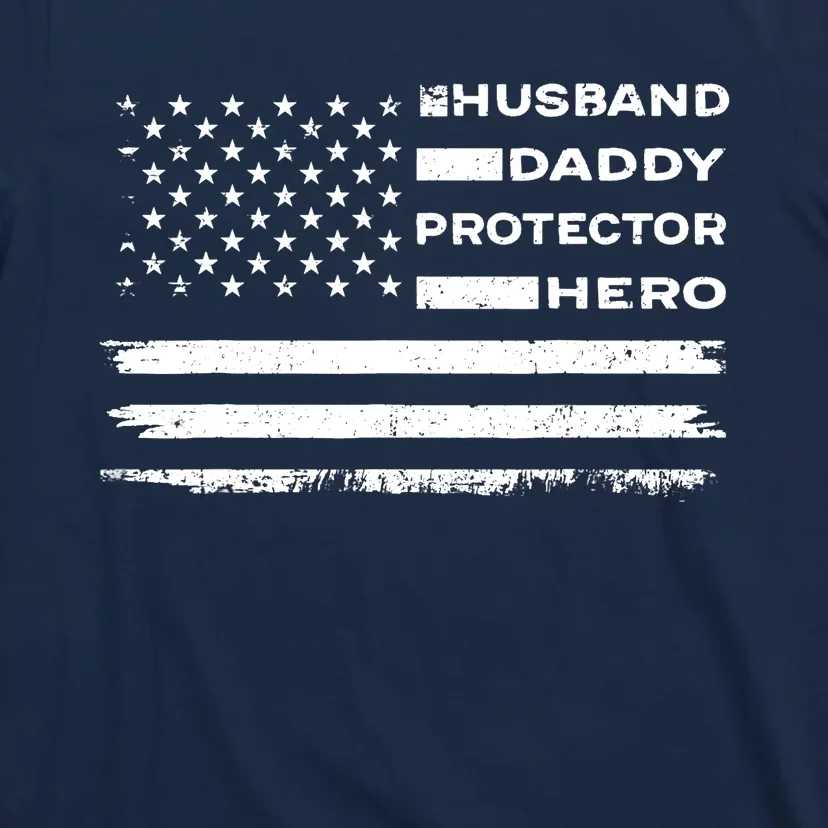 Husband Daddy Protector Hero US American Flag Fathers Day T-Shirt