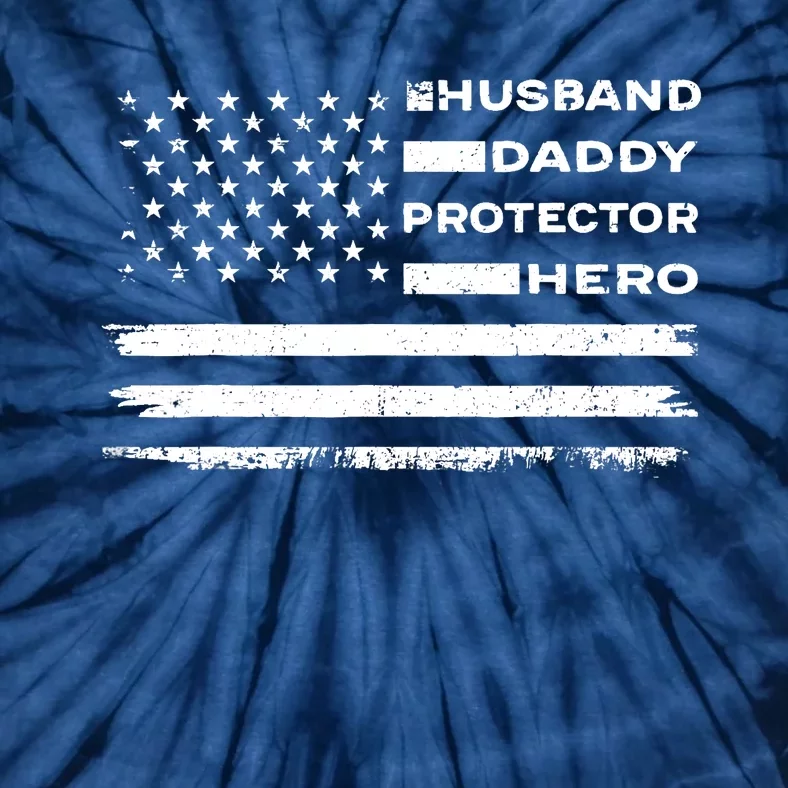 Husband Daddy Protector Hero US American Flag Fathers Day Tie-Dye T-Shirt