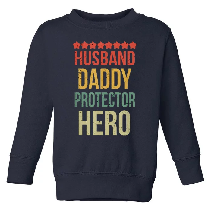 Husband Daddy Protector Hero Toddler Sweatshirt