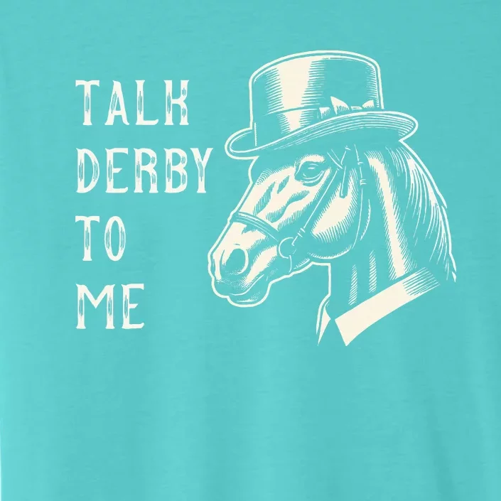 Horse Derby Party Blue Hat Talk Derby To Me ChromaSoft Performance T-Shirt